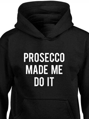 New Prosecco Made Me Do It Black Hoodie Fleece Sweatshirt